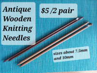 ANTIQUE WOODEN KNITTING NEEDLES, 2 pair for $5. Sizes about 7.5m
