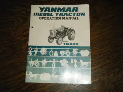 Yanmar 240 Diesel Tractor Operation Manual shipping available at your cost any questions please emai...