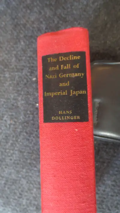 The Decline and Fall of Nazi Germany and Imperial Japan: A Pictorial History of the Final Days of Wo...