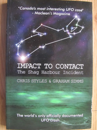 IMPACT TO CONTACT, The Shag Harbour Incident - 2015 2nd Printing