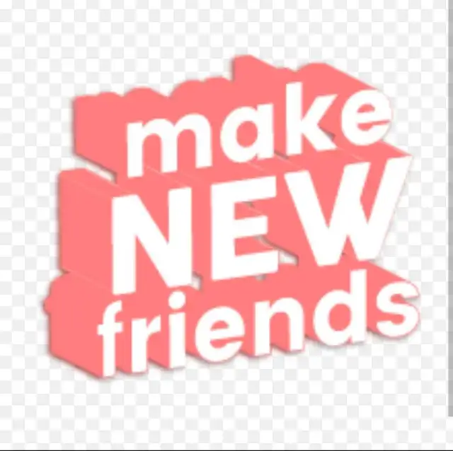LOOKING TO MAKE NEW FRIENDS 64966066571777120
