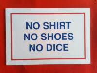 No Shirt No Shoes No Dice Sign