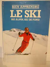 Le Ski  alpin et Ski de fonds  comment apprendre.