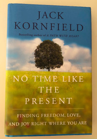 No Time Like the Present: By: Kornfield, Jack