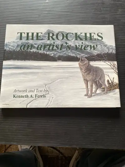 THE ROCKIES an artist's view by Kenneth A. Ferris, View more