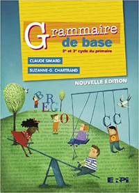 Grammaire de base 2e et 3e cycle du primaire Nouv éd 2011 Simard