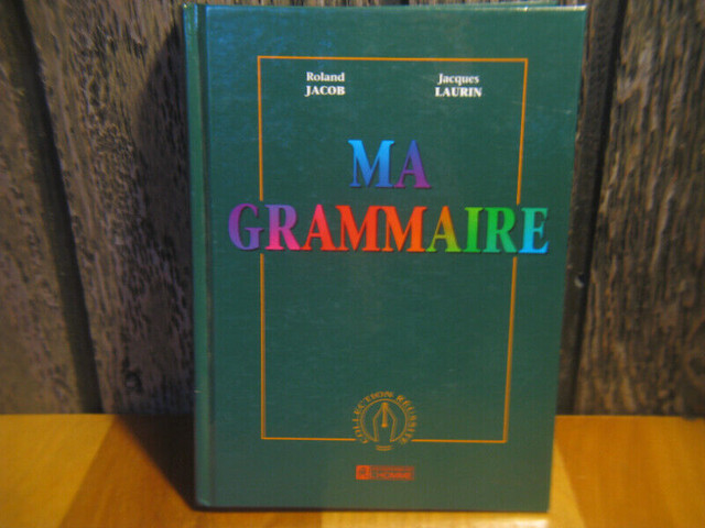 MA GRAMMAIRE de Roland JACOB et Jacques LAURIN. 434 pages in Textbooks in Trois-Rivières