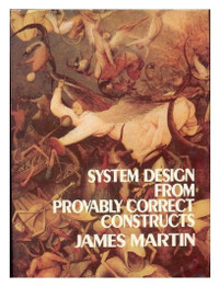 System Design from Provably Correct Constructs by James Martin