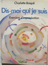 Dis-moi qui je suis Exercices d'improvisation par Ch. Boisjoli