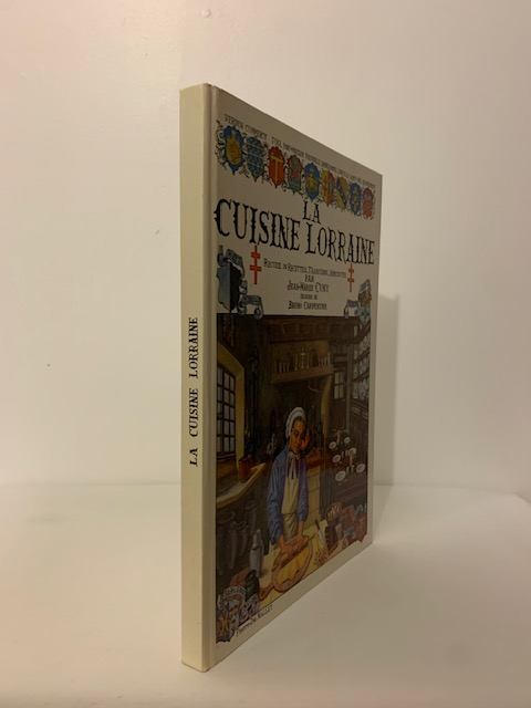 CUISINE - LORRAINE CUISINE - RECIPES, TRADITIONS, ANECDOTES