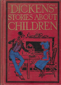 DICKENS’ STORIES ABOUT CHILDREN - Illus. by Clara Burd 1929 Hcvr