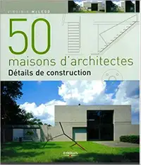 50 maisons d'architectes - Détails de construction par V. McLeod