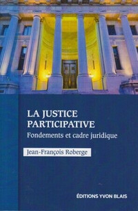 La Justice participative fondements et cadre juridique Roberge