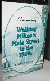 Reminiscing, Walking Milton's Main St. In the 1920s