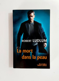 Roman - Robert Ludlum - LA MORT DANS LA PEAU - Robert Laffont