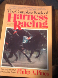 The Complete Book of Harness Racing By Phillip A Pines.