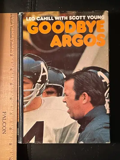 Goodbye Argos Leo Cahill Scott Young CFL, View more