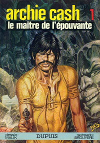 ARCHIE CASH # 1 LE MAÎTRE  DE L'ÉPOUVANTE 1973 COMME NEUF