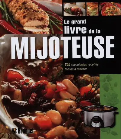 Le Grand livre de la mijoteuse * TOME 1 * 9782890009240 Vous ne savez pas quoi servir à votre famill...
