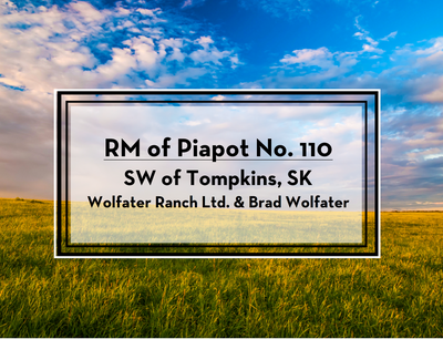 Land for Sale by Tender RM of Piapot No. 110 - SW of Tompkins, SK Owners: Wolfater Ranch Ltd. & Brad...