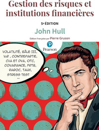 Gestion des risques & institutions financières 5e éd.  John Hull