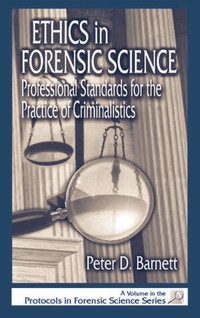 Ethics in Forensic ScienceProfessional Standards for the Practi