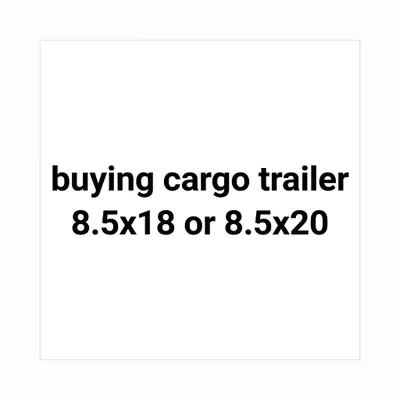 Looking for a used enclosed trailer 8.5x18 or 8.5x20. Budget under 10k. Must be in good condition wi...