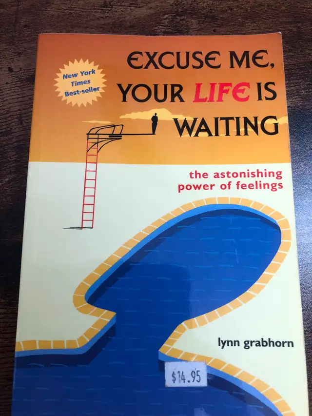 Excuse Me, Your LIFE Is Waiting by Lynn Grabhorn