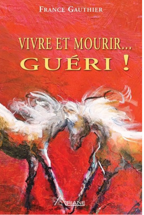 Book: Living and Dying Healed by France Gauthier (H1Y 3E9)