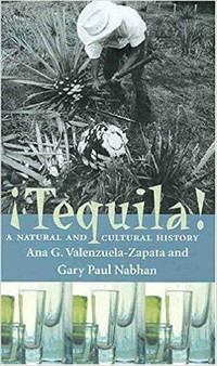 Tequila! ~ A Natural and Cultural History ~ New!