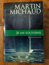 JE ME SOUVIENS roman DE MARTIN MICHAUD