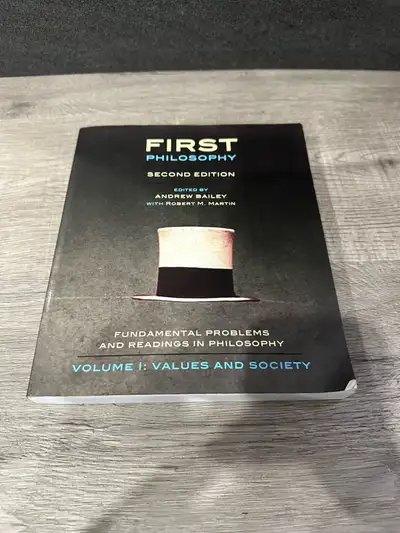FIRST PHILOSOPHY SECOND EDITION EDITED BY ANDREW BAILEY WITH ROBERT M. MARTIN FUNDAMENTAL PROBLEMS A...