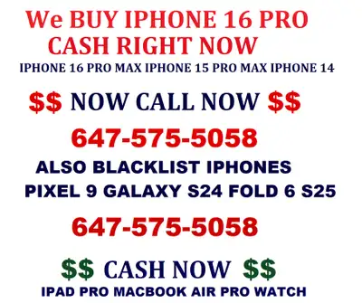Cash For Iphone 16 Pro Max Call 647 575 5058 Nowwww