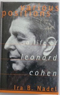 Various Positions: a Life of Leonard Cohen- Nadel - 1st edition