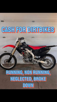CASH for your dirtbikes running or not!