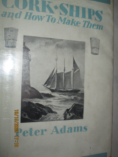 Cork Ships and How to Make Them   Peter Adams, View more