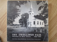 THY DWELLINGS FAIR, Churches of NS 1750 to 1830 - 1982 SC Signed