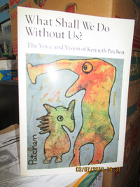 What Shall We Do?   Kenneth Patchen