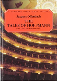 The Tales of Hoffman, Les Contes d'Hoffmann by Jacques Offenbach