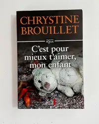 Roman- Chrystine Brouillet -C'est pour mieux t'aimer mon enfant