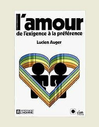 Livre - L'amour de l'exigence à la préférence Par Lucien Auger