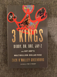 3 Kings: Diddy, Dr. Dre, Jay-Z, and Hip-Hop's Multibillion Book