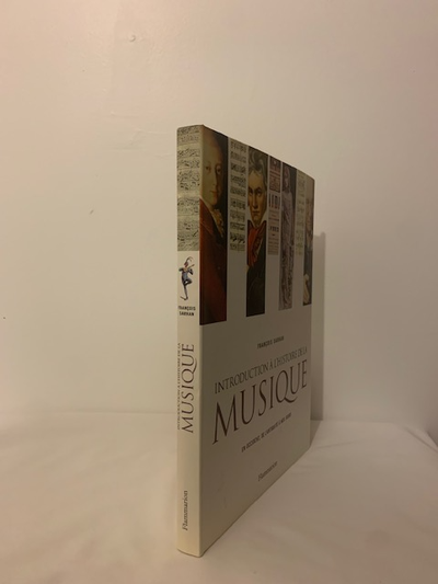 INTRODUCTION A L’HISTOIRE DE LA MUSIQUE EN OCCIDENT : DE L’ANTIQUITÉ (tardive) À NOS JOURS / Françoi...