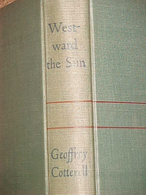 WESTWARD THE SUN by GEOFREY COTTERELL in Fiction in Calgary