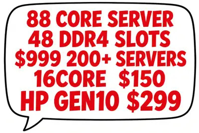 88 CORE SERVER 48 DDR4 slots $999 16CORE $150 HP GEN 10 $299, View more