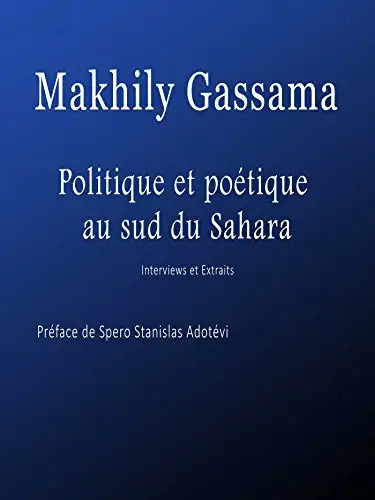 Politique et poétique au sud du Sahara, Interviews et... Gassama, View more