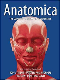 Anatomica - The Complete Home Medical Reference by Ken Ashwell