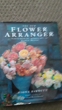 The New Flower Arranger : Contemporary approaches to floral desi