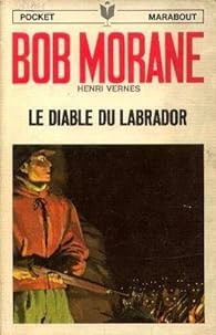 BOB MORANE LE DIABLE DU LABRADOR # 40 1960 COMME NEUF TAXE INCL.