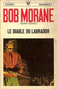 BOB MORANE LE DIABLE DU LABRADOR # 40 1960 COMME NEUF TAXE INCL. dans Ouvrages de fiction  à Laval/Rive Nord